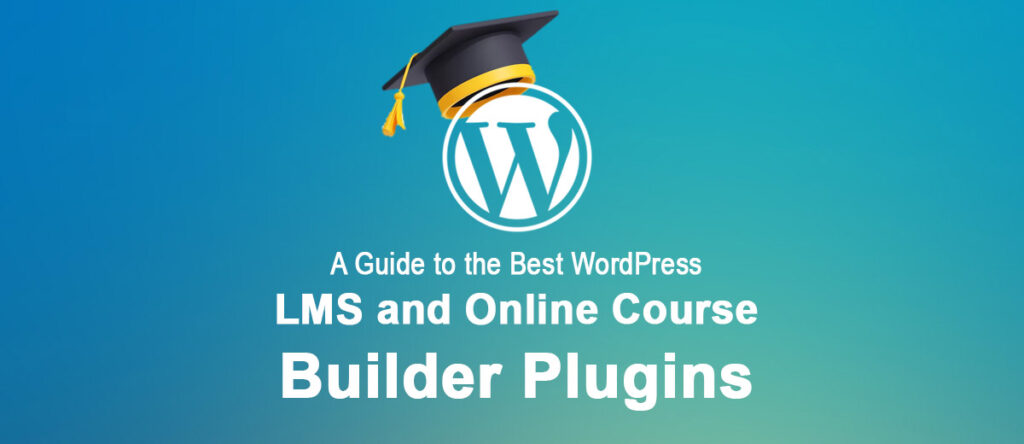 A Guide To The Best WordPress LMS And Online Course Builder Plugins ...